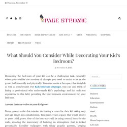 What Should You Consider While Decorating Your Kid’s Bedroom? – Pagestronic Provide Latest News and Review Online