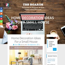Home Decoration Ideas For a Small House