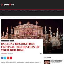 Holiday Decoration: Festival Decoration of Your Building