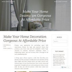 Make Your Home Decoration Gorgeous At Affordable Price
