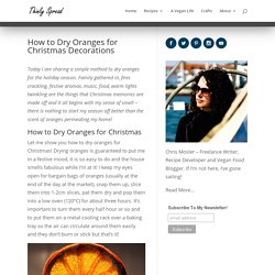 How to Dry Oranges for Christmas Decorations - thinlyspread.co.uk