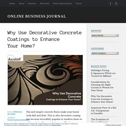 Why Use Decorative Concrete Coatings to Enhance Your Home?
