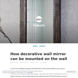 How decorative wall mirror can be mounted on the wall