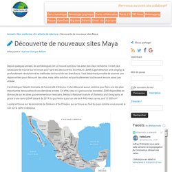 Découverte de nouveaux sites Maya