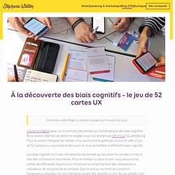 À la découverte des biais cognitifs - le jeu de 52 cartes UX