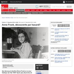 Anne Frank, découverte par hasard?