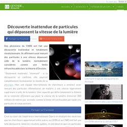Découverte inattendue de particules qui dépassent la vitesse de la lumière