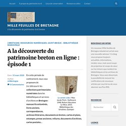 A la découverte du patrimoine breton en ligne : épisode 1 – Mille feuilles de Bretagne