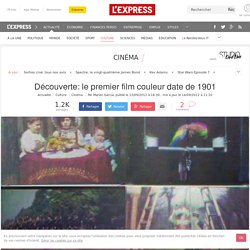 Découverte: le premier film couleur date de 1901