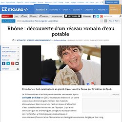 Sciences : Rhône : découverte d'un réseau romain d'eau potable 
