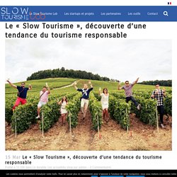 Le "Slow Tourisme", découverte d'une tendance du tourisme responsable