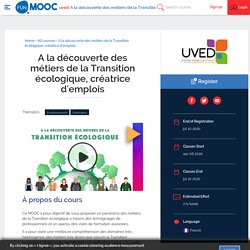 MOOC A la découverte des métiers de la Transition écologique, créatrice d'emplois