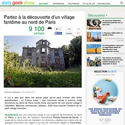 Partez à la découverte d’un village fantôme au nord de Paris