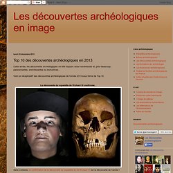 Top 10 des découvertes archéologiques en 2013