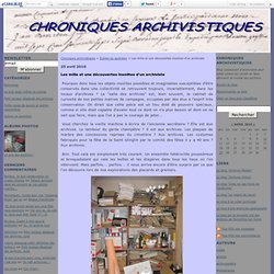 Les mille et une découvertes insolites d'un archiviste - Chroniques archivistiques