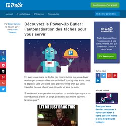 Découvrez le Power-Up Butler : l’automatisation des tâches pour vous servir