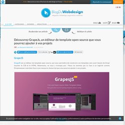 Découvrez GrapeJs, un éditeur de template open source que vous pourrez ajouter à vos projets