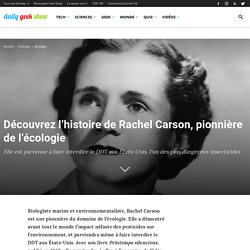 Découvrez l'histoire de Rachel Carson, pionnière de l'écologie