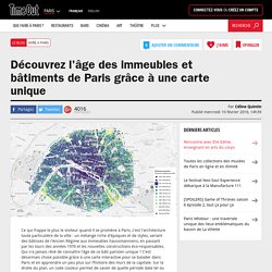 Découvrez l'âge des immeubles et bâtiments de Paris grâce à une carte unique