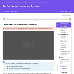 Découvrez les méthodes spéciales - Perfectionnez-vous en Python