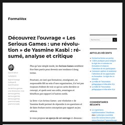 Découvrez l'ouvrage "Les Serious Games : une révolution" de Yasmine Kasbi