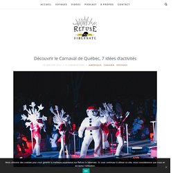Découvrir le Carnaval de Québec, 7 idées d'activités