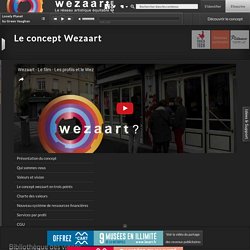 Découvrir le concept de Wezaart