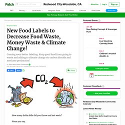New Food Labels to Decrease Food Waste, Money Waste & Climate Change!