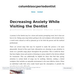 Decreasing Anxiety While Visiting the Dentist