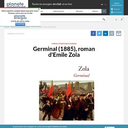 Décryptage de Germinal, le roman d'Emile Zola