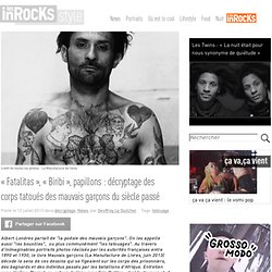 « Fatalitas », « Biribi », papillons : décryptage des corps tatoués des mauvais garçons du siècle passé