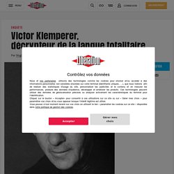 Victor Klemperer, décrypteur de la langue totalitaire