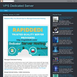 VPS Dedicated Server: Reasons Why You Should Opt For Managed Dedicated Hosting
