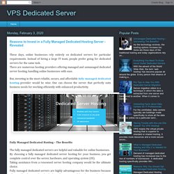 VPS Dedicated Server: Reasons to Invest in a Fully Managed Dedicated Hosting Server - Revealed