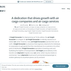 A dedication that drives growth with air cargo companies and air cargo services