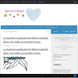 La dyslexie expliquée (et dédramatisée) dans une vidéo accessible à tous