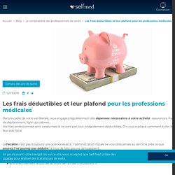 Les frais déductibles et leur plafond pour les professions médicales