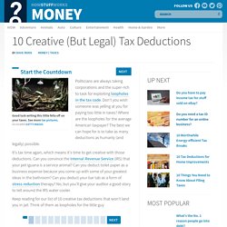 10 Creative (But Legal) Tax Deductions"