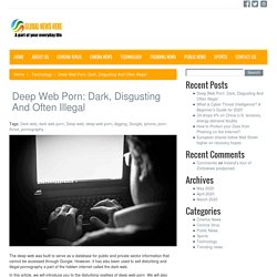 Deep Web Porn: Dark, Disgusting And Often Illegal
