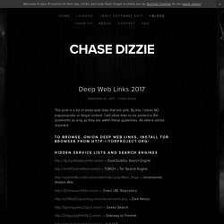 Deep Web Links 2017 — Chase Dizzie