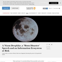 A Nixon Deepfake, a 'Moon Disaster' Speech and an Information Ecosystem at Risk