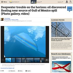 Deepwater trouble on the horizon: oil discovered floating near source of Gulf of Mexico spill (Photo gallery, video)