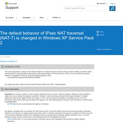 The default behavior of IPsec NAT traversal (NAT-T) is changed in Windows XP Service Pack 2