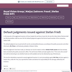 Default judgments issued against Stefan Frieß – Royal Vision Group
