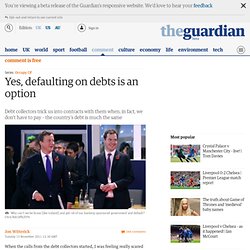 Yes, defaulting on debts is an option