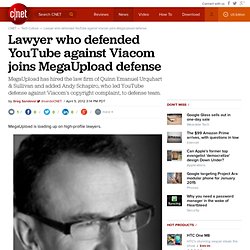 Lawyer who defended YouTube against Viacom joins MegaUpload defense