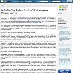 Defending Your Right to Freedom With Professional Criminal Lawyers by Alvin T.