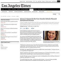 Head of Susan G. Komen defends decision on Planned Parenthood - latimes.com