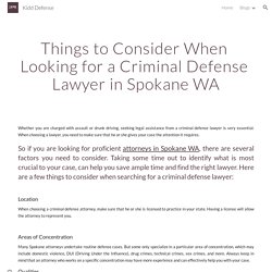 Kidd Defense - Things to Consider When Looking for a Criminal Defense Lawyer in Spokane WA