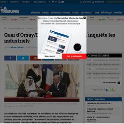 Quai d'Orsay/Défense : le match qui inquiète les industriels